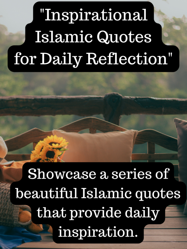 "Inspirational Islamic Quotes for Daily Reflection"